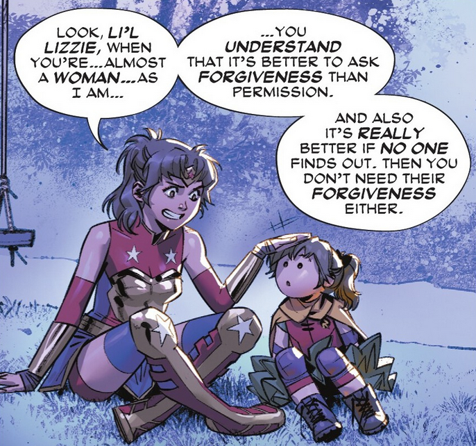 A girl in a blue, red, and yellow jumpsuit talks to her younger self, dressed as Robin with a tutu. She says, "Look, Li' Lizzie, when you're...almost a woman...as I am...you understand that it's better to ask for forgiveness than permission. And also it's really better if no one finds out. Then you don't need their forgiveness either."